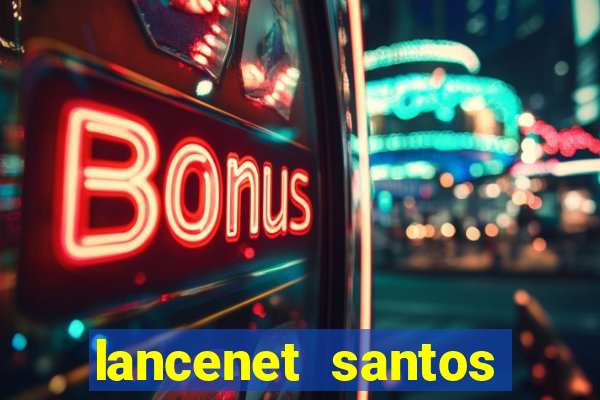 lancenet santos futebol clube